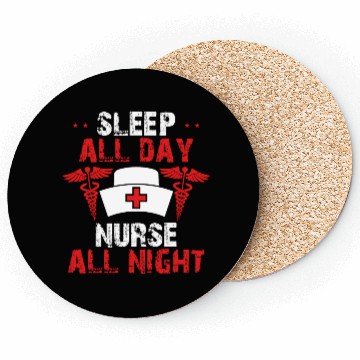 Discover Sleep All Day Nurse All Night Coasters
