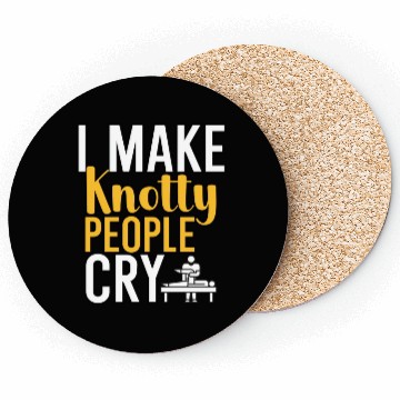 Discover I make knotty people cry Coasters