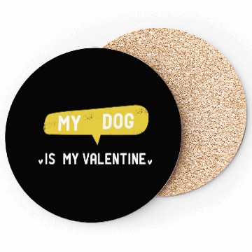 Discover My Dog Is My Valentine funny dog girl girl gift Coasters