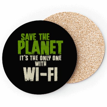 Discover Save The Planet Wifi Addict User Coasters