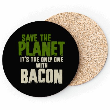 Discover Save The Planet Bacon Lover Coasters