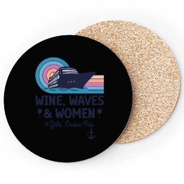 Discover Wine, Waves and Women - Girls' Cruise Trip Coasters