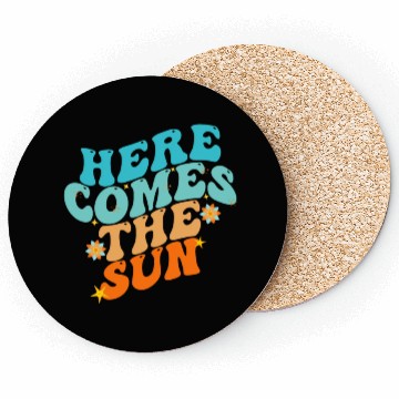 Discover Here Comes The Sun Funny Coasters