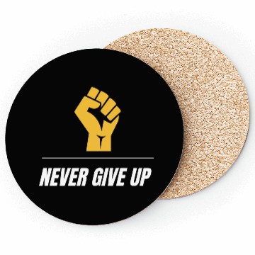 Discover Never Give Up Coasters collection