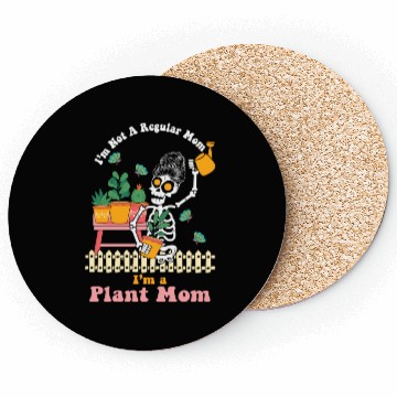Discover I m Not A Regular Mom I m A Plant Mom Coasters