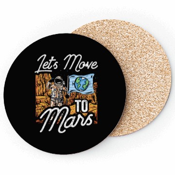 Discover Let's Move To Mars Sayings Explorer Planet Space Coasters