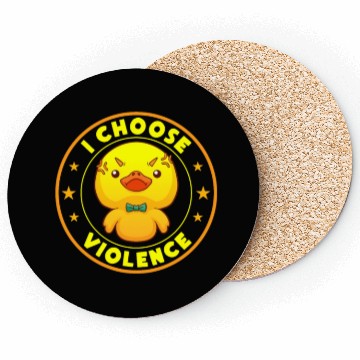 Discover Duck I Choose Violence Coasters