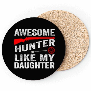 Discover Awesome hunter like my daughter Coasters