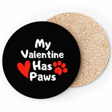 Discover My Valentine Has Paws Coasters