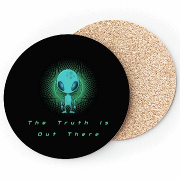 Discover The Truth is out there Alien T- Coasters