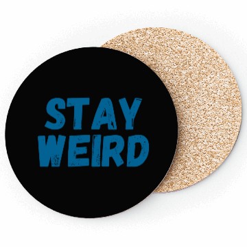 Discover stay weird Coasters