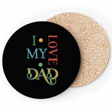 Discover I love my Dad Coasters