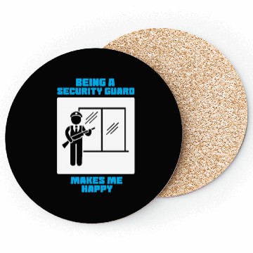 Discover Being A Security Guard Makes Me Happy Coasters