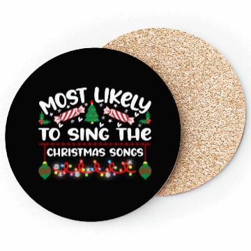 Discover Most Likely To Sing The Christmas Songs Coasters