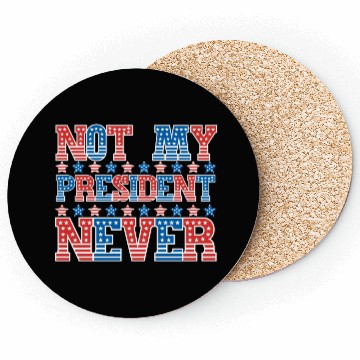 Discover Not My President Never Coasters