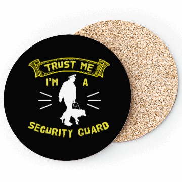 Discover Trust Me Im A Security Guard Coasters