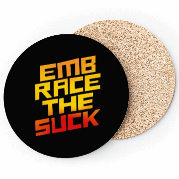 Discover Embrace The Suck 4 Coasters