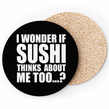 Discover I wonder if sushi thinks about me too aesthetic Coasters