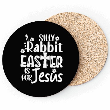 Discover Christian Easter Silly Rabbit Easter Is For Jesus Coasters
