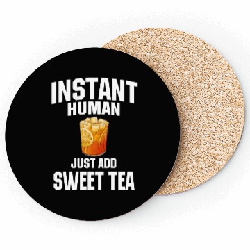 Discover Instant Human Just Add Sweet Tea Coasters