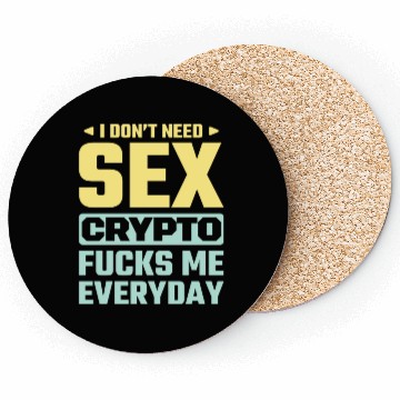 Discover I Don t Need sx Crypto Fucks Me Everyday yellow Coasters