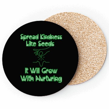 Discover Spread Kindness Like Seeds It Will Grow.... Coasters