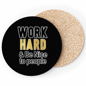 Discover work hard and be nice to people motivational Coasters
