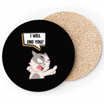 Discover Angry Cat Saying I Will End You Coasters