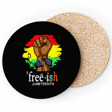 Discover Free Ish Juneteenth Black History Since 1865 Coasters