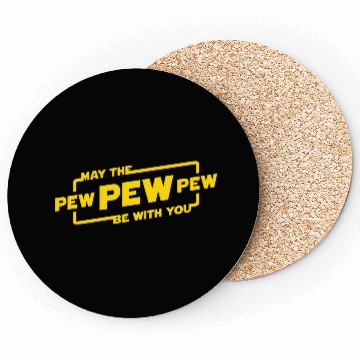 Discover May The Pew Pew Be With You Coasters
