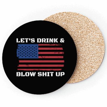 Discover Let's Drink And Blow Shit Up Fireworks 4th Of July Coasters