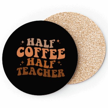 Discover Half Coffee Half Teacher Coasters