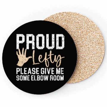 Discover Proud Lefty Please Give Me Some Elbow Room Coasters