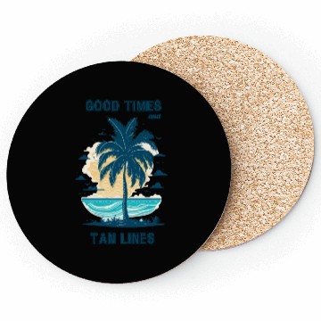 Discover Good times and tan lines. Cool summertime quote. Coasters