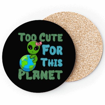Discover Too Cute For This Planet Ufo Alien Coasters
