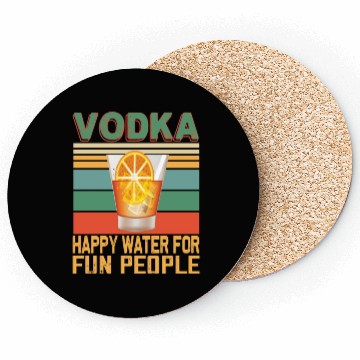 Discover Vodka Happy Water For Fun People Vodka Lovers Coasters