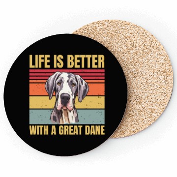 Discover life is better with a great dane Coasters