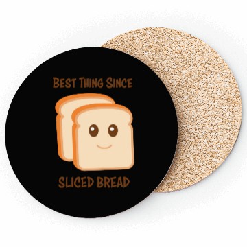 Discover Best Thing Since Sliced Bread Coasters