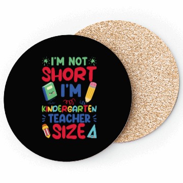 Discover Funny I'm Not Short I'm Kindergarten Teacher Size Coasters