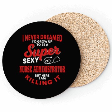 Discover Funny Nurse Administrator Saying Nursing Coasters