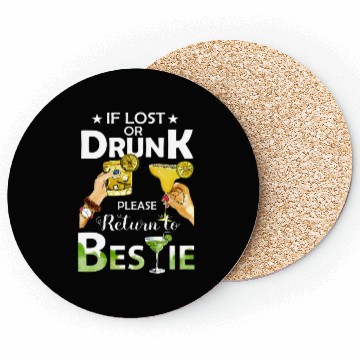 Discover If Lost Or Drunk Please Return To Bestie Margarita Coasters