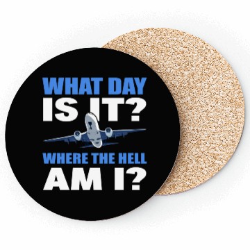 Discover What Day Is It And Where The Hell Am I Flight Coasters