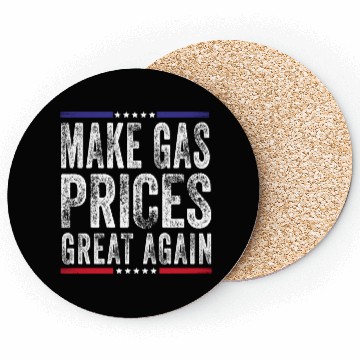 Discover Make Gas Prices Great Again Anti Biden Republican Coasters
