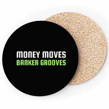 Discover MONEY MOVES BANKER GROOVES Coasters