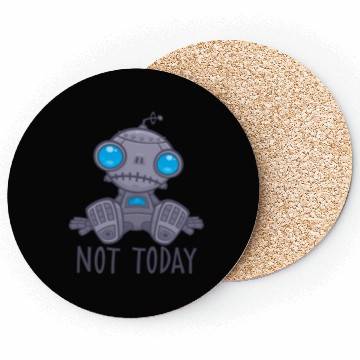 Discover Not Today Sad Robot Coasters