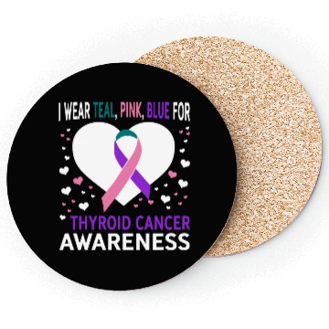 Discover I Wear Teal Pink Blue For Support Thyroid Cancer Coasters