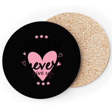 Discover Dream Big Never Give Up Coasters