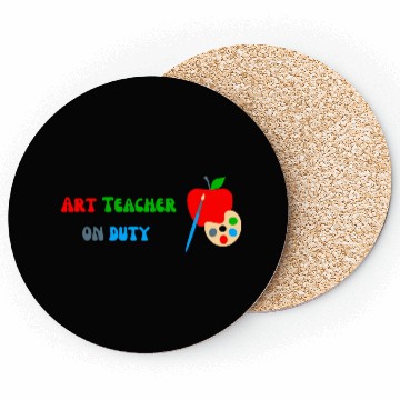Discover Art Teacher On Duty Coasters