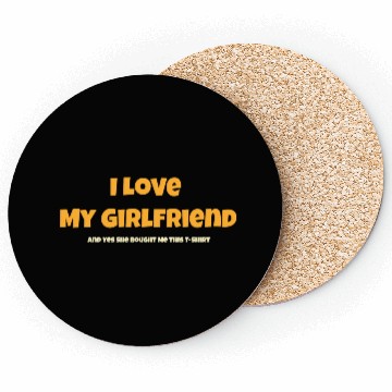 Discover I Love My Girlfriend Coasters