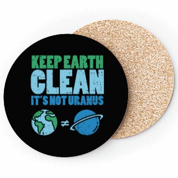 Discover Keep The Earth Clean Its Not Uranusrecycledrecycli Coasters
